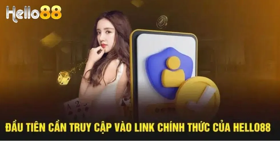 Đầu tiên cần truy cập vào link chính thức của Hello88