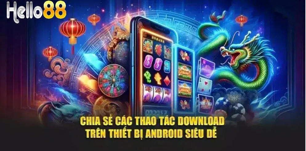 Chia sẻ các thao tác download trên thiết bị Android siêu dễ